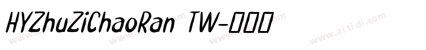 HYZhuZiChaoRan TW字体转换
